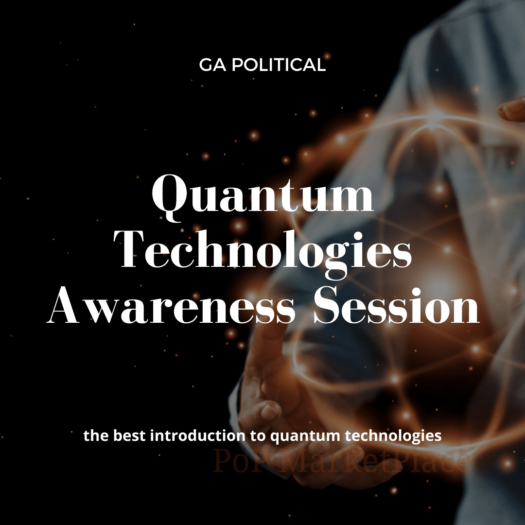 Quantum Technologies General Awareness Session GA Political