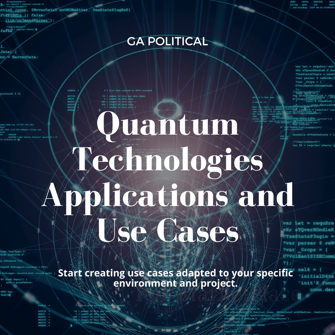 Quantum Technologies Applications Use Cases GA Political