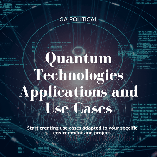 Quantum Technologies Applications Use Cases GA Political