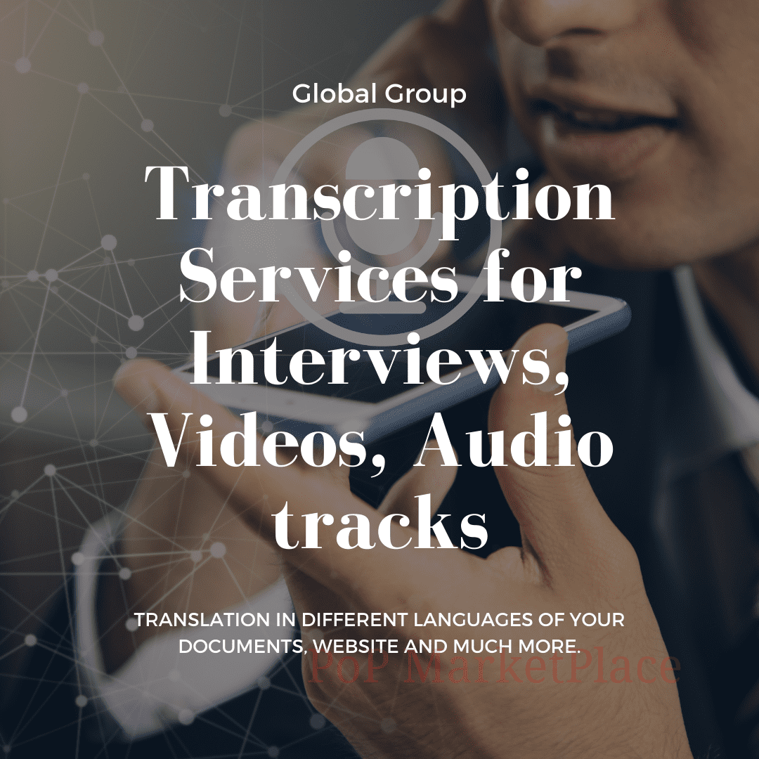 Transcription Services Interviews, Videos, Audio tracks Global Group llc